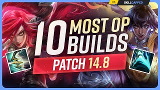 The 10 NEW MOST OP BUILDS on Patch 14.8 - League of Legends
