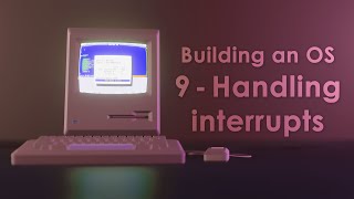 Building an OS - 9 - Interrupt handling