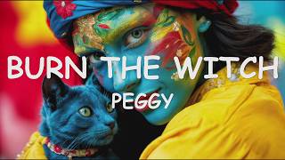 PEGGY – BURN THE WITCH (4K/Lyrics) 💗♫