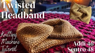 Twisted Headband Circular Knitting Machine Tutorial | Addi 46 | Sentro 48