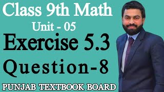 Class 9th Math Unit 5- Exercise 5.3 Question 8-  E.X 5.3 Q8- 9th Maths Science