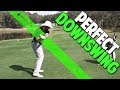 How To Make A Perfect Downswing