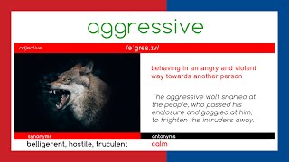 A G G R E S S I V E  - (1)  - WORD OF THE DAY - English - Meaning - Spelling - Synonyms and antonyms