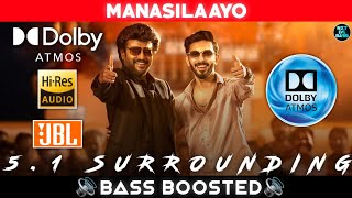 MANASILAAYO SONG | BASS BOOSTED | VETTAIYAN | RAJINI | ANIRUDH | 5.1 SURROUNDING | NXT LVL BASS