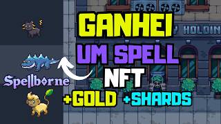 GANHEI MINHA PRIMEIRA NFT (R$ 977,27 ) NO JOGO SPELLBORNE - DICAS PARA PEGAR +GOLD +SHARDS E A NFT