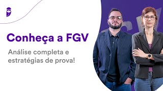 Conheça a FGV - Análise completa e estratégias de prova!