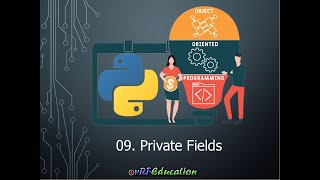 OOP in Python - 09: Private Fields in Python Classes – Encapsulation Basics