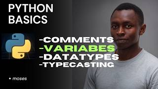Python Basics for Beginners | Comments, Variables, Identifiers, Data Types & Type Casting