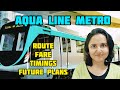 Aqua Line Metro | Route, Timings, Ticket Charges | Aqua Line Extension Plans