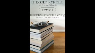 Chapter 8: Bulletproof Problem Solving by Charles Conn & Robert McLean