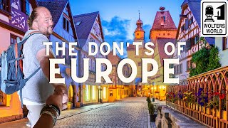 The DON'Ts of Visiting Europe