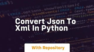 convert json to xml in python