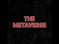 What is the metaverse?