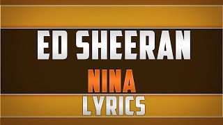 Ed Sheeran- Nina Lyrics