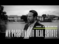 My Passion For Real Estate