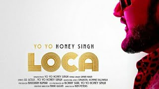 Loca song | Yo Yo Honey singh | Simar kour | lil golu | singsta | hommie dilli wala | ben peter.