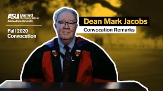 Dean Mark Jacobs Fall Virtual Convocation Remarks