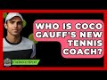 Who Is Coco Gauff's New Tennis Coach? - TheSportXpert.com