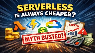 Serverless Is Always Cheaper? Surprise — Myth Busted