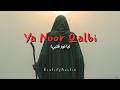 Ya Noor Qalbi | Heart-Touching Arabic Naat | Emotional Nasheed 2026