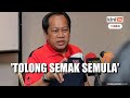 'Tolong semak semula' - Ahmad Maslan tak setuju SOP PRN Melaka