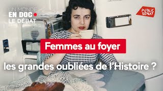 Femmes au foyer : les grandes oubliées de l’Histoire ?