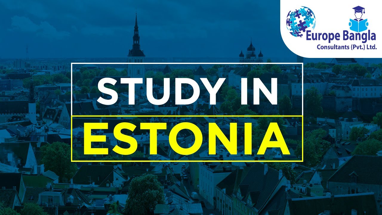 Study In Estonia From Bangladesh |Estonia - Best Place For Higher Study ...