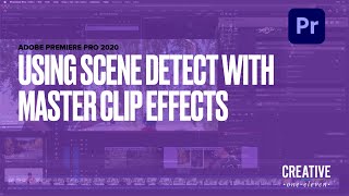 Combining Scene Edit Detection with Master Clip Effects in Adobe Premiere Pro