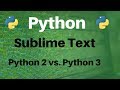 How To: Run Python 2.7 and Python 3.5 Script in Sublime Text 3