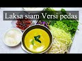 Resepi Laksa siam | Laksa siam Versi pedas