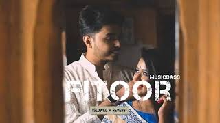 Fitoor - (Slowed+Reverb) |Shamshera | Arijit Singh, Neeti Mohan | Mithoon, Karan M | MusicBass