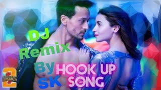 Hook up song student of the year 2 dj remix song high bass song dj sk