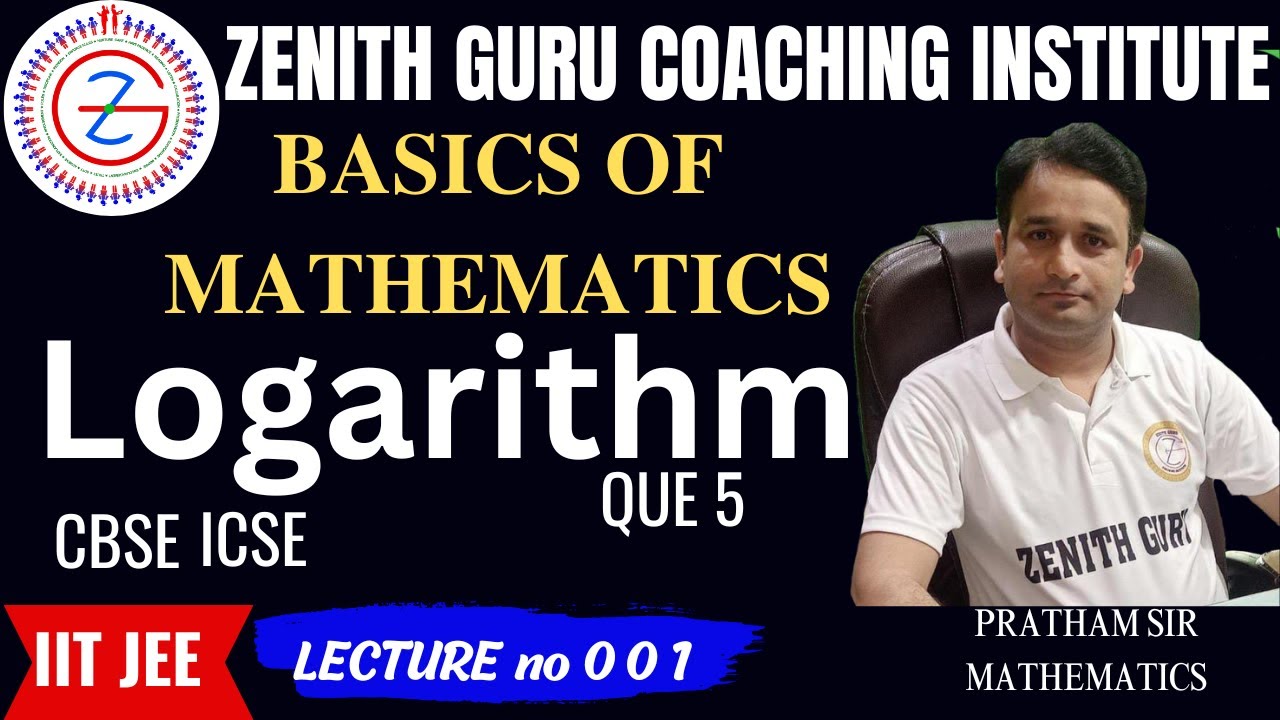 Logarithm | Basics Of Mathematics | Lecture 3 | IITJEE | CBSE | ICSE ...