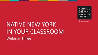 Webinar Three | Native New York in Your Classroom | Professional Development