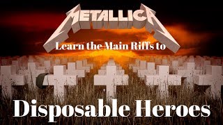 Learn How to Play The Main Riffs to Disposable Heroes by Metallica