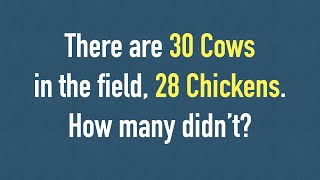 30 Cows & 28 Chickens Riddle Answer || Solution Explained
