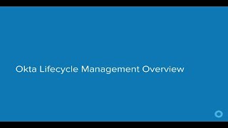 Okta Product Demos | Okta Lifecycle Management Overview