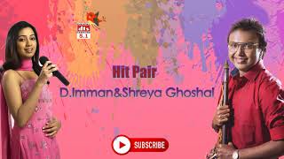 D. Imman & Shreya Ghoshal Hits Vol -1  | DTS (5.1 )Surround | High Quality Song