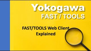 Yokogawa FAST/TOOLS Web Client Explained