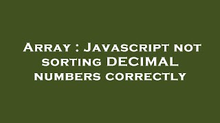 Array : Javascript not sorting DECIMAL numbers correctly