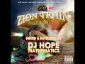Zion Train Riddim (Mix) Chris Martin,Jah Cure,Tarrus Riley,Tony Frass  & Zagga - DJ Hope Mathematics