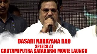 Dasari Narayana Rao Speech || Gautamiputra Satakarni Movie Launch || Nandamuri Balakrishna