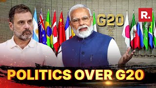 Congress calls G20 'election campaign' - why politicise summit?