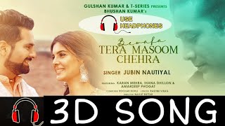 Bewafa Tera Masoom Chehra (3D Audio) | Jubin Nautiyal | 8D Songs | Bewafa 8d Song | 3D INDIA