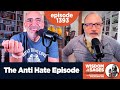 1393: The Anti Hate Episode