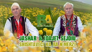 Jashar \u0026 IDajet Sejdiu - Shishtaveci ka ra nmerzi (Official Video)