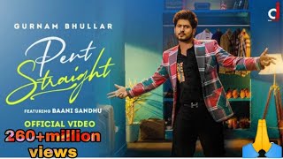pent Straight (offical video ) Gurnam Bhullar | Baani Sandhu | Desi Crew | kaptaan