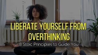 8 Stoic Principles For Mental Resilience And Strength