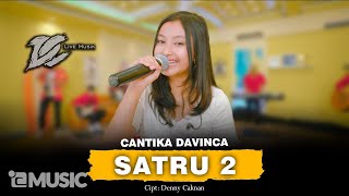CANTIKA DAVINCA ( Calon Artis ) - SATRU 2 (OFFICIAL LIVE MUSIC) - DC MUSIK
