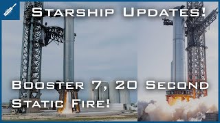 SpaceX Starship Updates! Booster 7 Static Fires for Longest Time Ever! TheSpaceXShow